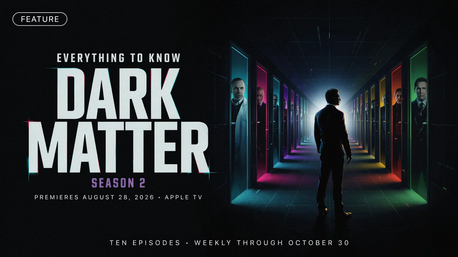 Jason Dessen standing in a hallway of glowing doors each showing a different alternate version of himself, titled Dark Matter Season 2, premieres August 28, 2026.