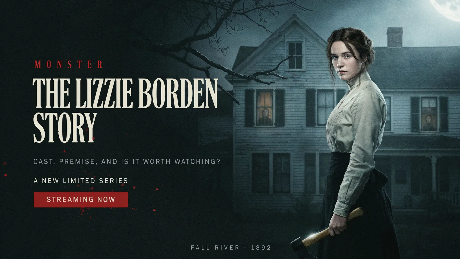 Key art for Monster: The Lizzie Borden Story showing Ella Beatty as Lizzie Borden holding an axe in front of the Borden house at night.