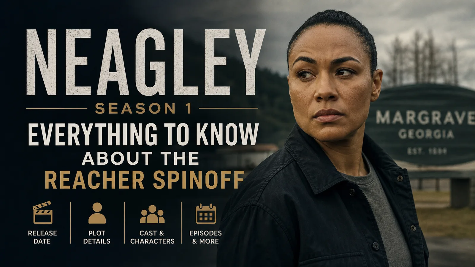 Key art for the Reacher spinoff Neagley, featuring Maria Sten as Frances Neagley in front of the Margrave, Georgia sign.