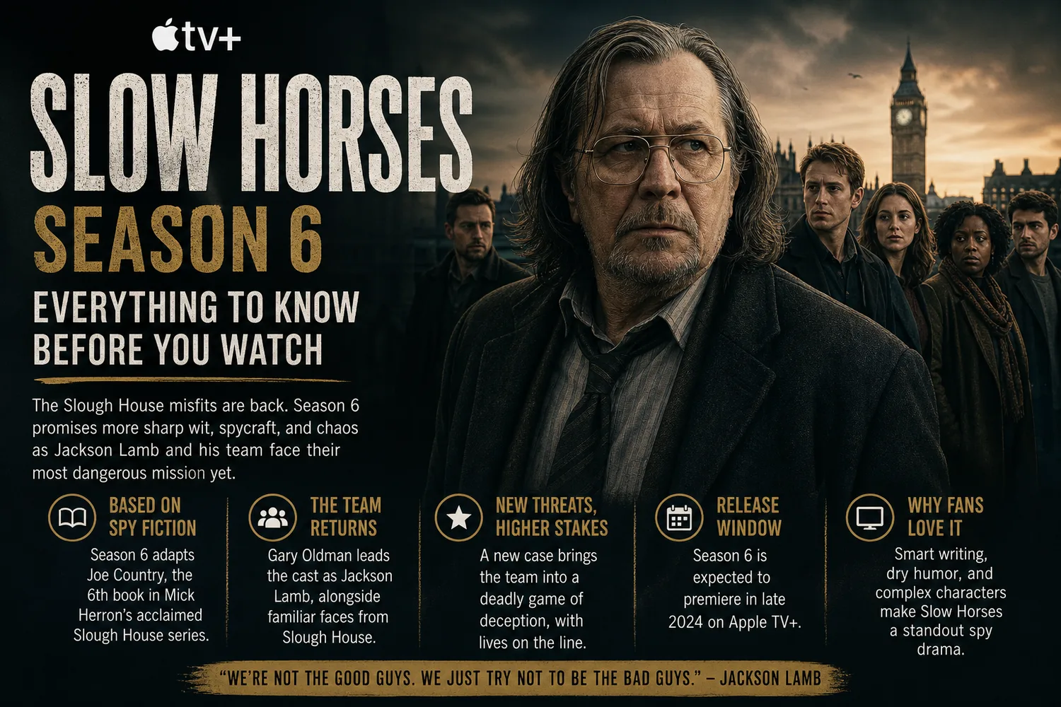 Key art for Slow Horses Season 6 on Apple TV, featuring Gary Oldman as Jackson Lamb with the Slough House team behind him.