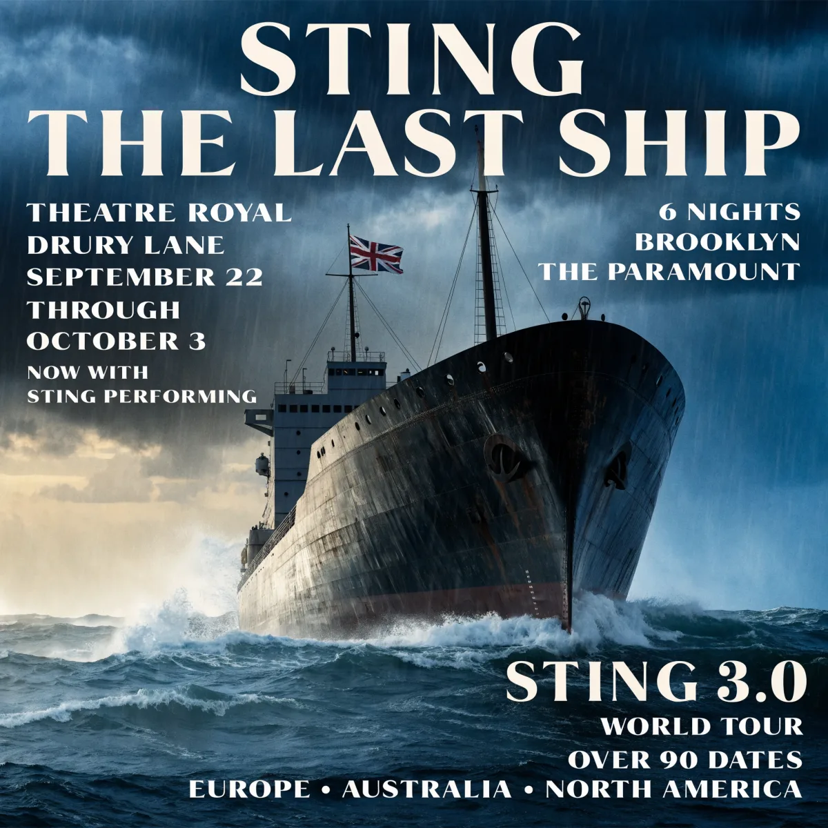 Sting's The Last Ship key art showing a cargo ship at sea in a storm, with Theatre Royal Drury Lane dates and the Sting 3.0 world tour details.