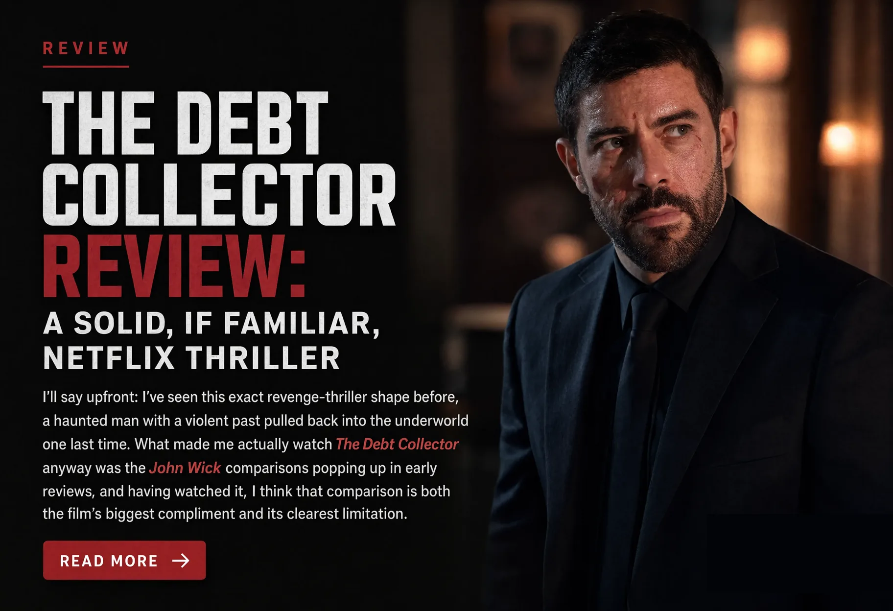 The Debt Collector Netflix review artwork, a scarred man in a dark suit standing in a dimly lit hallway, next to the review headline and a Read More button.