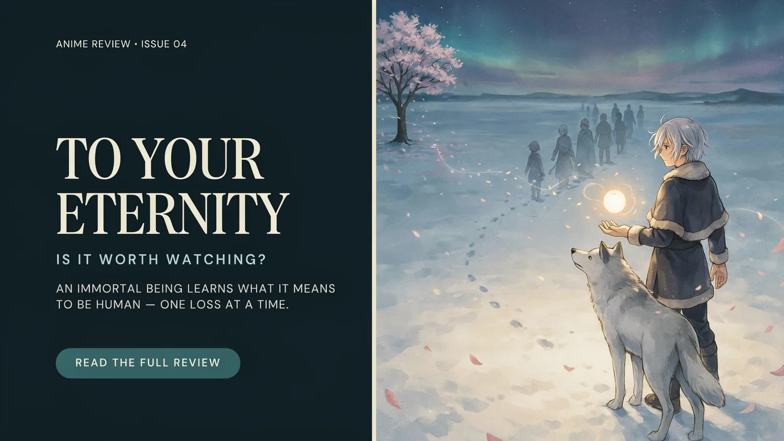 To Your Eternity cover art of Fushi and a wolf companion walking across a snowy field beneath the aurora, titled Is It Worth Watching, one loss at a time.