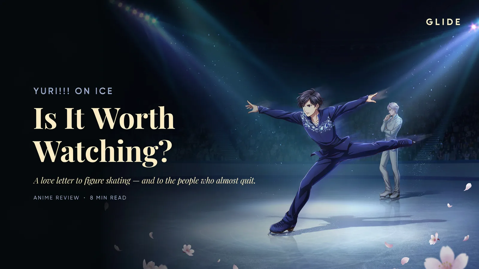 Yuri!!! on Ice cover art of Yuri Katsuki skating beneath spotlights as Viktor watches from the rink, titled Is It Worth Watching, a love letter to figure skating.